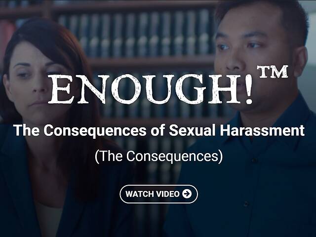ENOUGH!™: The Consequences of Sexual Harassment