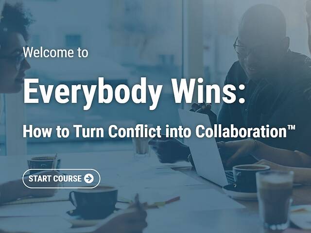 Everybody Wins: How to Turn Conflict into Collaboration™ - Video + Post Test