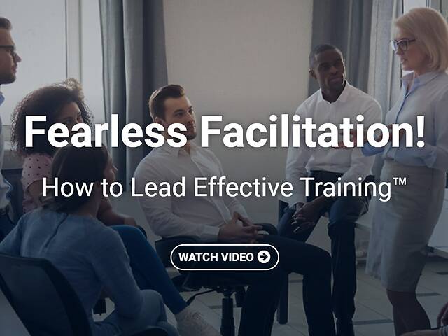 Fearless Facilitation!™: How to Lead Effective Training - Video Course